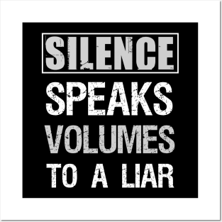 Silence speaks volumes to a liar Posters and Art